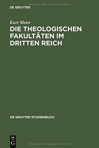 Die Theologischen Fakultäten im Dritten Reich (de Gruyter Studienbuch) Religion & Esotericism