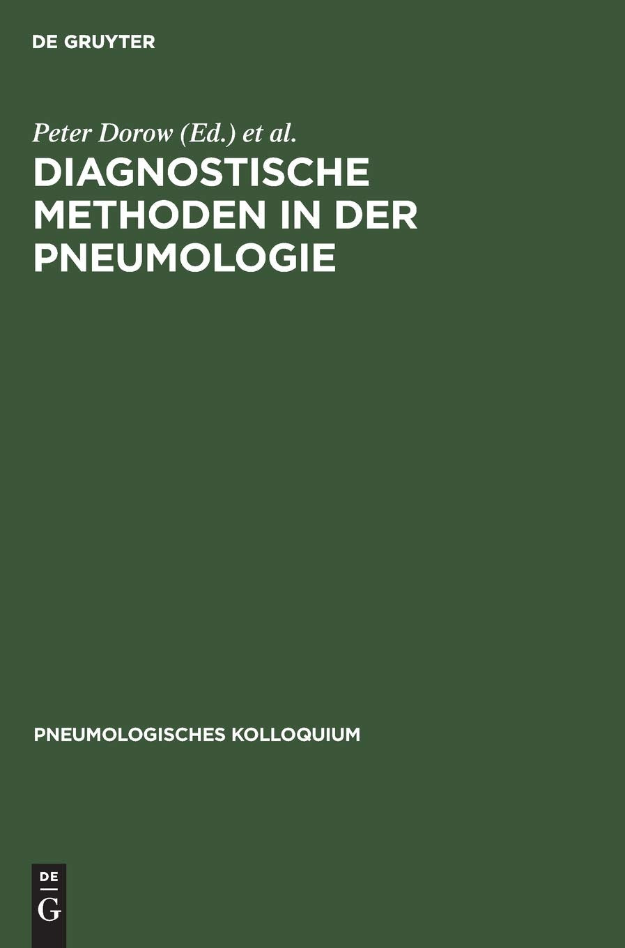 Diagnostische Methoden in der Pneumologie (Pneumologisches Kolloquium, 8, Band 8) Medicine