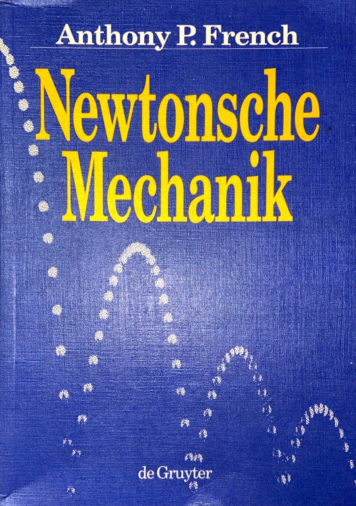 Newtonsche Mechanik. Eine Einfuhrung in Die Klassische Mechanik: Eine Einführung in die klassische Mechanik Business & Technology