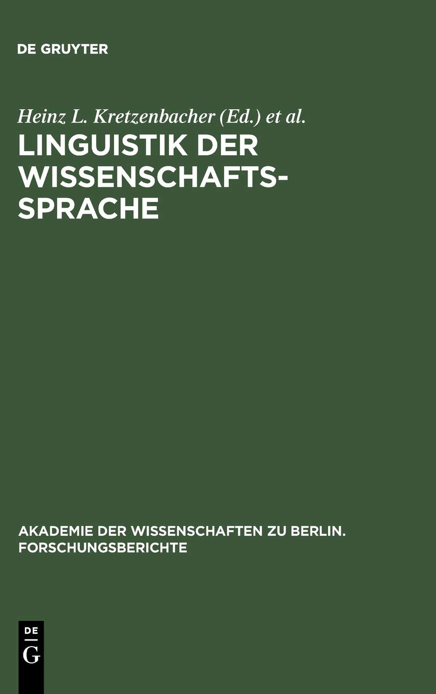 Linguistik der Wissenschaftssprache: Arbeitsgruppe: Wissenschaftssprache (Akademie der Wissenschaften zu Berlin. Forschungsberichte, 10) Social Sciences