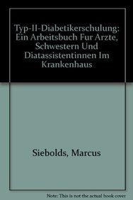 Typ-II Diabetikerschulung Arbeitsbuch für Ärzte Schwestern und Diätassistentinnen im Krankenhaus Medicine