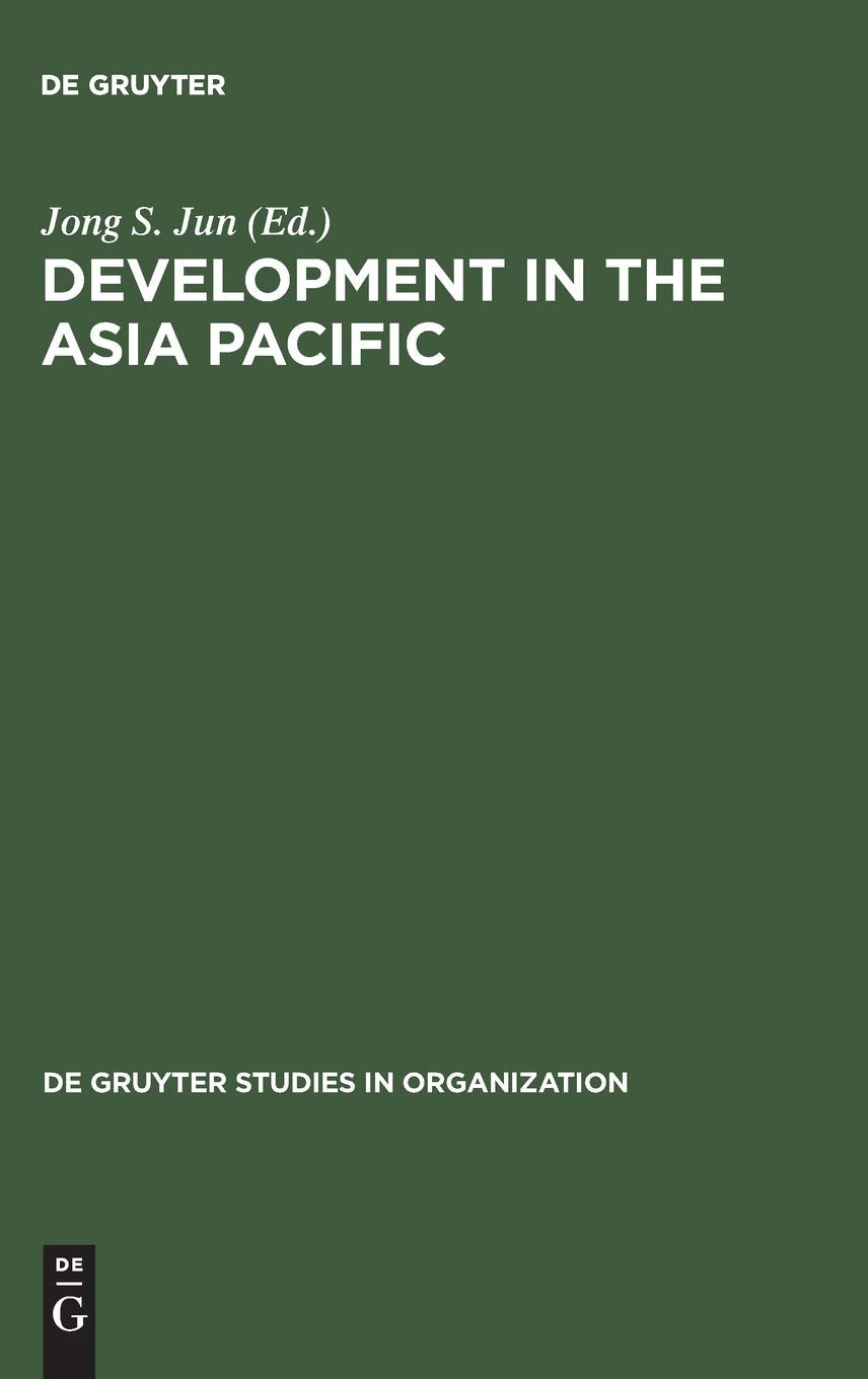 Development in the Asia Pacific: A Public Policiy Perspective (de Gruyter Studies in Organization, 57) Law