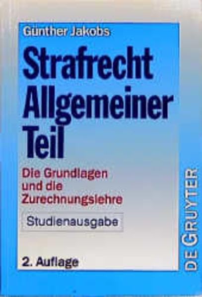Strafrecht - Allgemeiner Teil: Die Grundlagen und die Zurechnungslehre - Lehrbuch Law