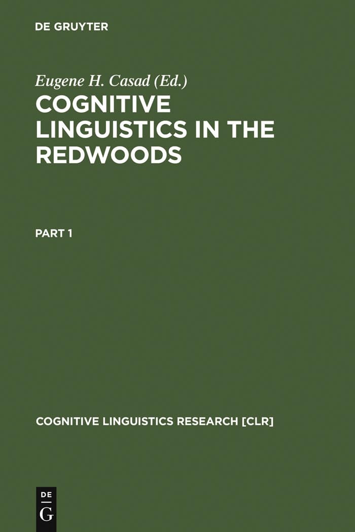 Cognitive Linguistics in the Redwoods: The Expansion of a New Paradigm in Linguistics book