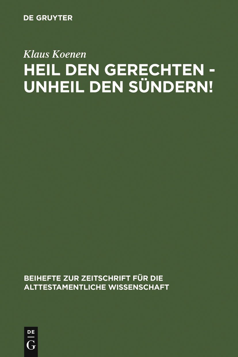 Heil den Gerechten - Unheil den Sündern!: Ein Beitrag zur Theologie der Prophetenbücher (Beihefte zur Zeitschrift für die alttestamentliche Wissenschaft, 229, Band 229) Social Sciences
