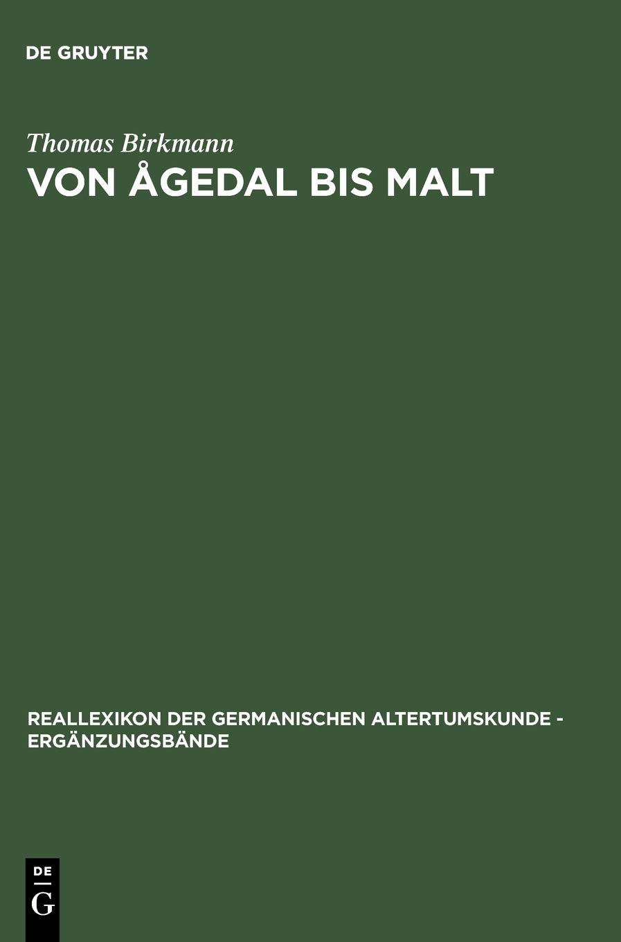 Von Ågedal bis Malt: Die skandinavischen Runeninschriften vom Ende des 5. bis Ende des 9. Jahrhunderts (Ergänzungsbände zum Reallexikon der Germanischen Altertumskunde, 12, Band 12) Contemporary literature Books