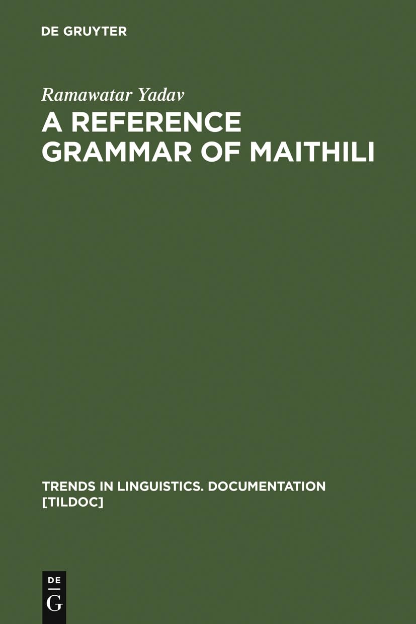 A Reference Grammar of Maithili (Trends in Linguistics. Documentation , 11) Social Sciences