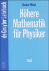 Höhere Mathematik für Physiker, 2 Tle., Kst, Tl.2 (De Gruyter Lehrbuch) Mathematics