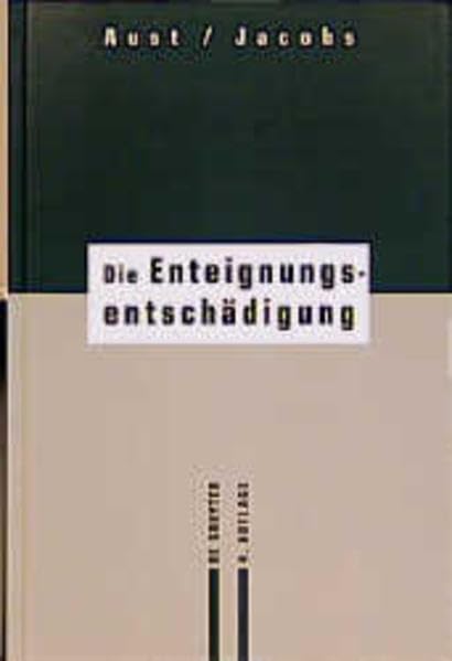 Die Enteignungsentschädigung (De Gruyter Handbuch) Law