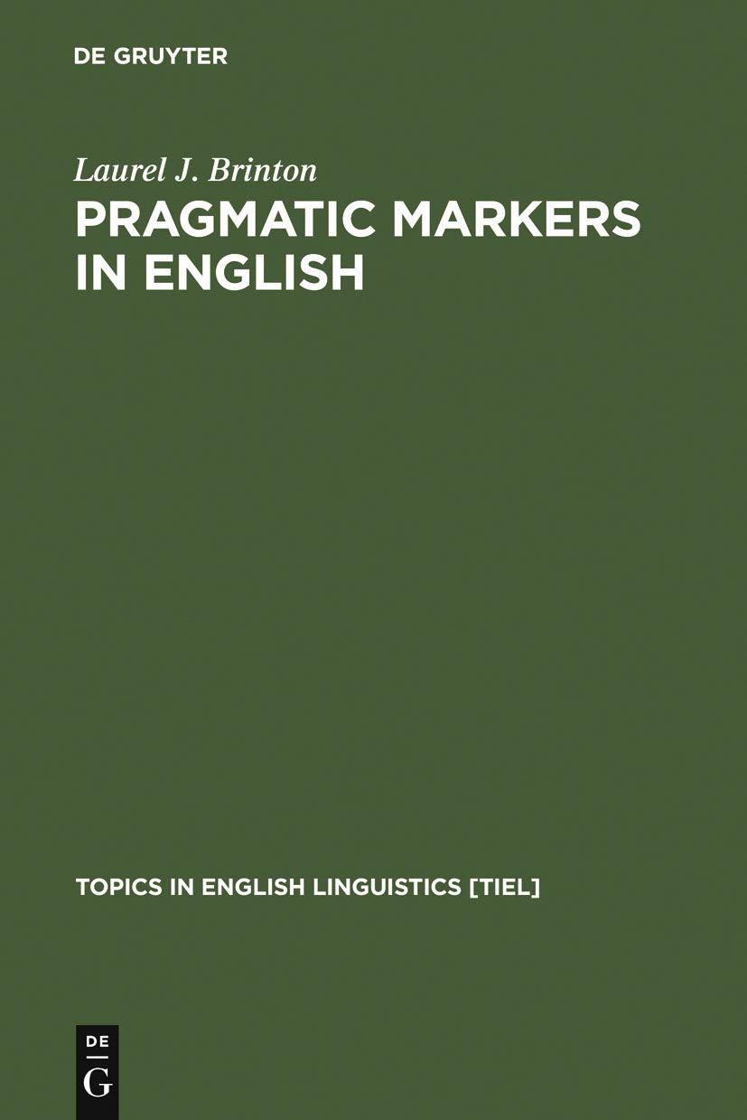 Pragmatic Markers in English: Grammaticalization and Discourse Functions (Topics in English Linguistics , 19, Band 19) Social Sciences