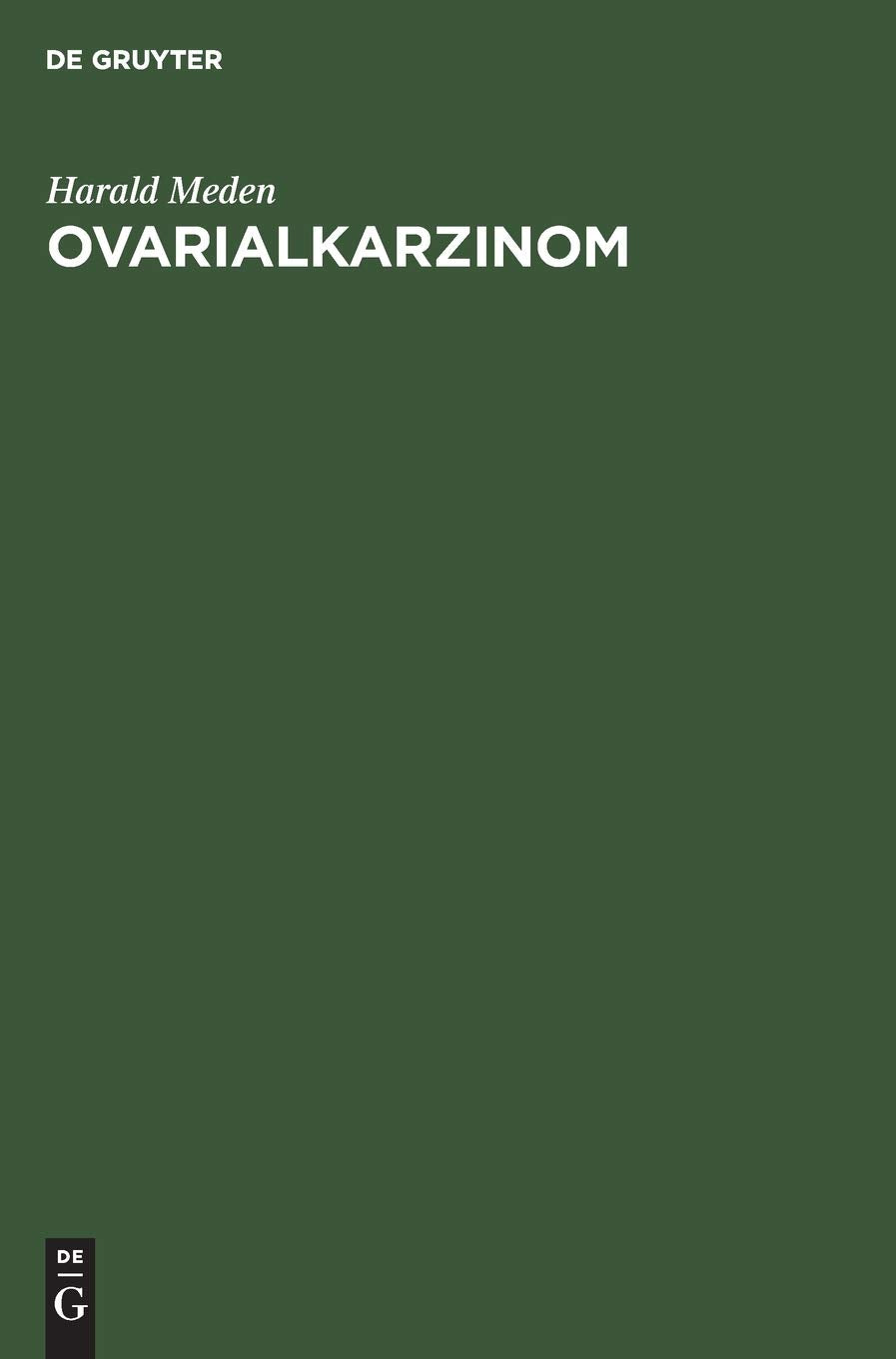 Ovarialkarzinom: Aktuelle Aspekte zur Diagnostik und Therapie in Klinik und Praxis Medicine