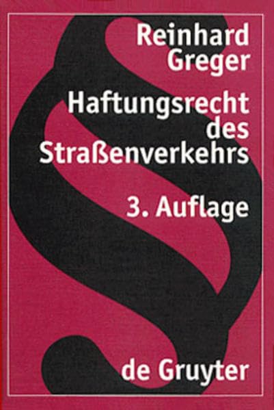 Haftungsrecht des Straßenverkehrs: Großkommentar zu §§ 7 bis 20 Straßenverkehrsgesetz und zum Haftpflichtgesetz unter Einschluß des Delikts,- ... Schadensregresses (Großkommentare der Praxis) Law