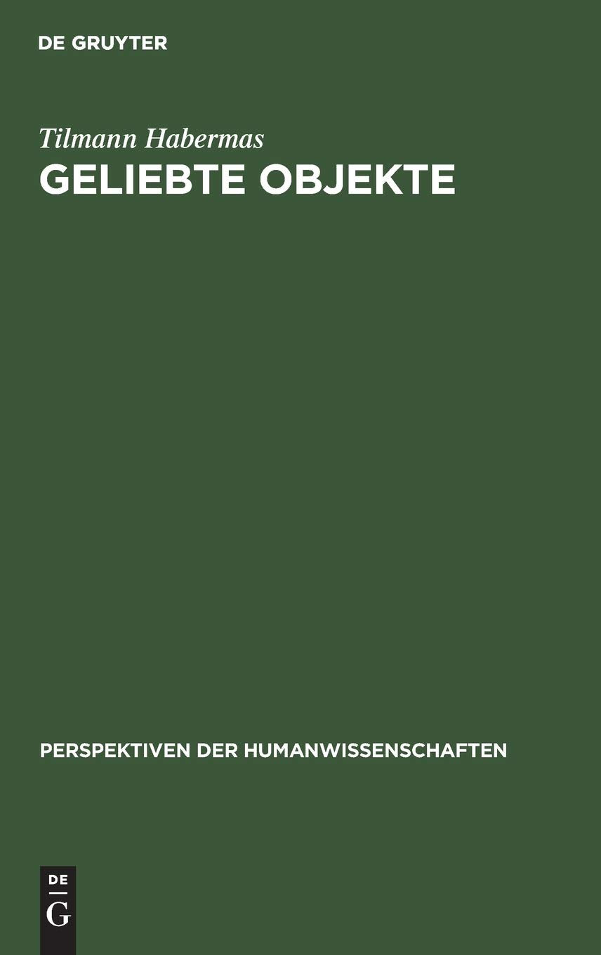 Geliebte Objekte: Symbole und Instrumente der Identitätsbildung (Perspektiven der Humanwissenschaften, 19, Band 19) Philosophy