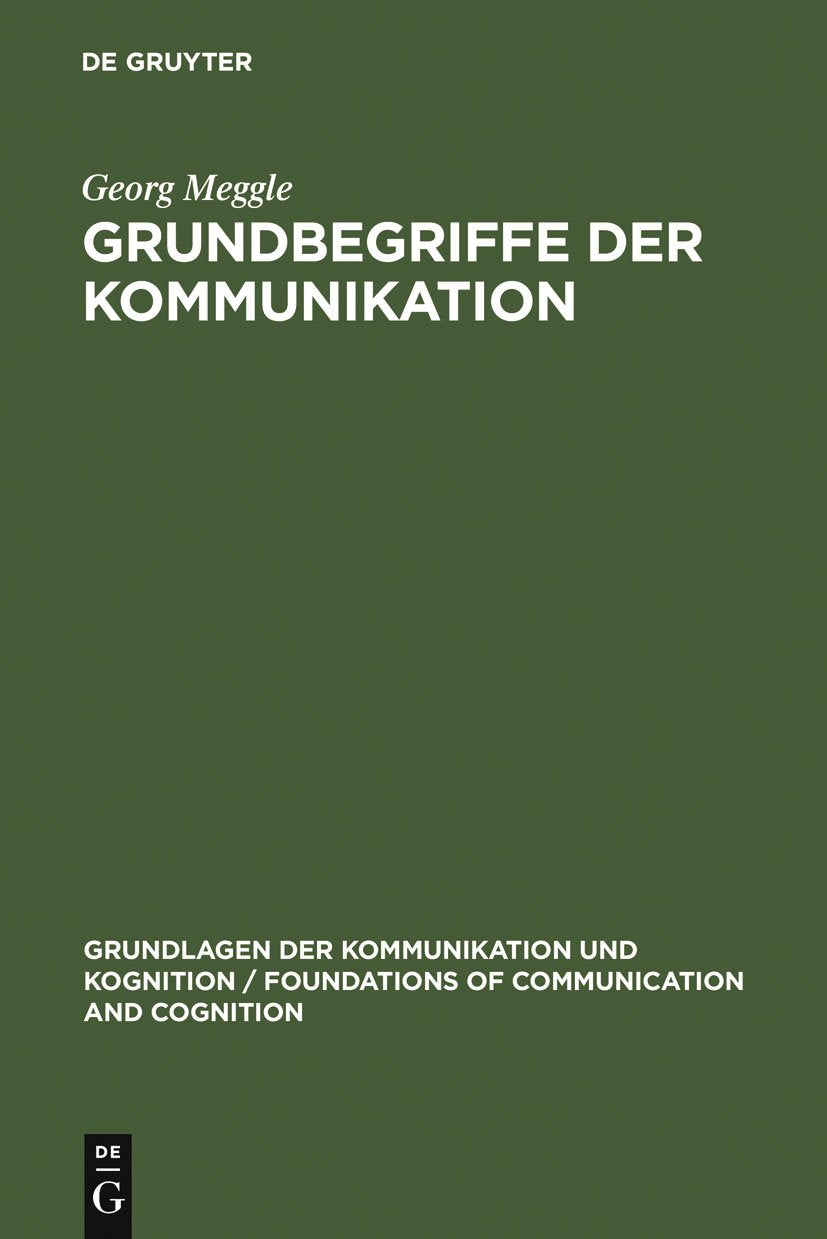 Grundbegriffe der Kommunikation (Grundlagen der Kommunikation und Kognition / Foundations of Communication and Cognition) Philosophy