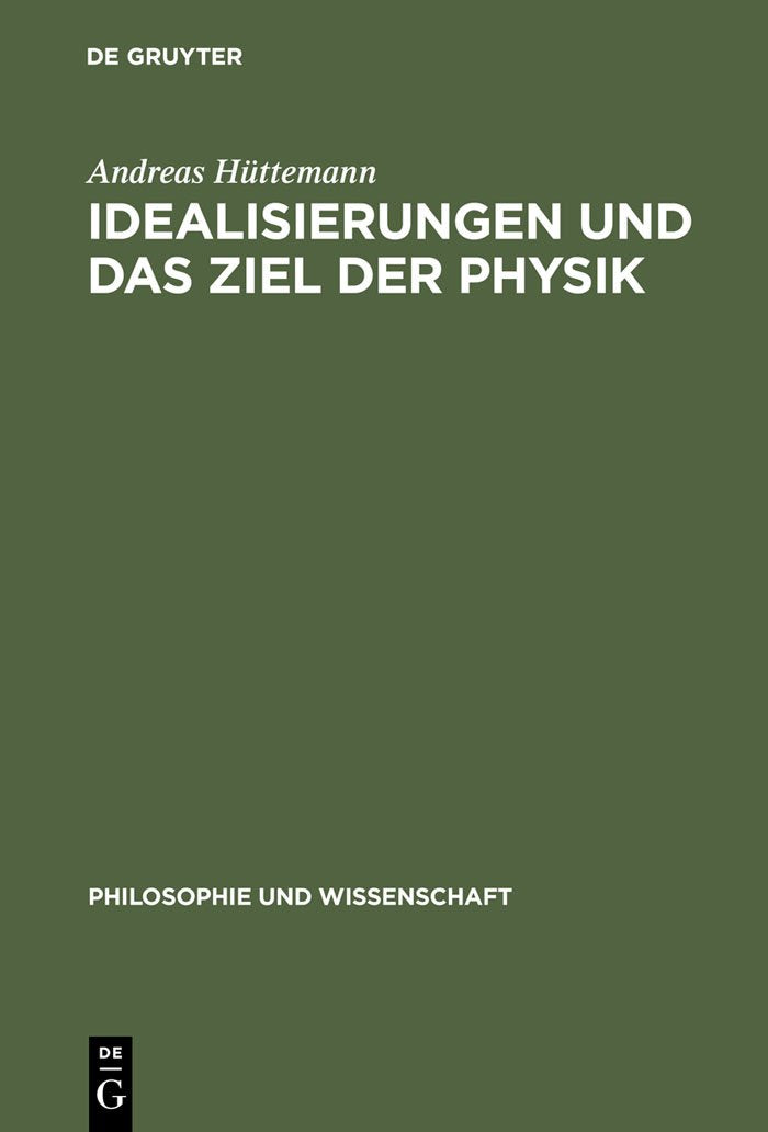 Idealisierungen und das Ziel der Physik Philosophy