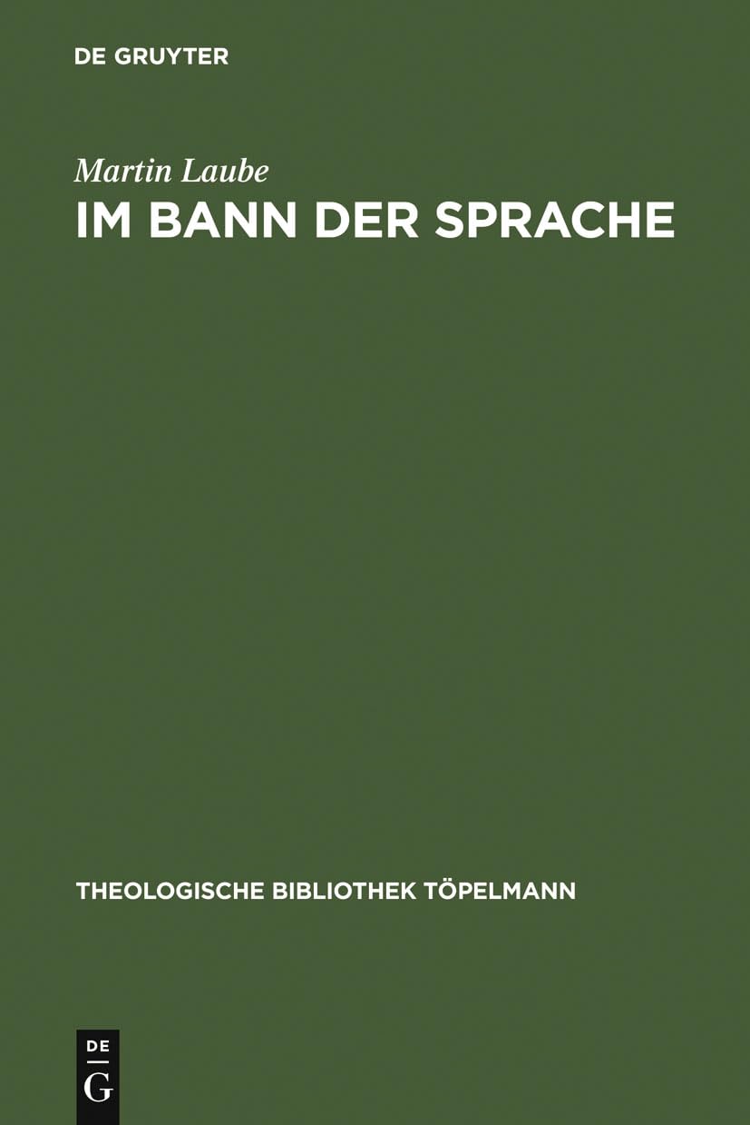 Im Bann der Sprache: Die analytische Religionsphilosophie im 20. Jahrhundert (Theologische Bibliothek Töpelmann, 85, Band 85) Philosophy