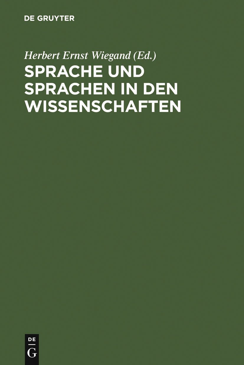 Sprache und Sprachen in den Wissenschaften: Geschichte und Gegenwart. Festschrift für Walter de Gruyter & Co. anläßlich einer 250jährigen Verlagstradition Social Sciences
