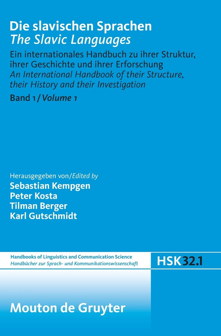 Die slavischen Sprachen / The Slavic Languages. Halbband 1: Ein Internationales Handbuch Zu Ihrer Struktur, Ihrer Geschichte Und Ihrer Erforschung/ An ... Communication Science , 32/1, Band 1) Social Sciences