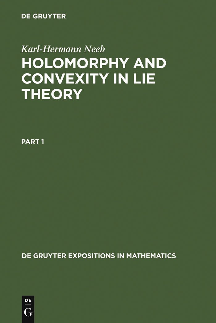 Holomorphy and Convexity in Lie Theory book