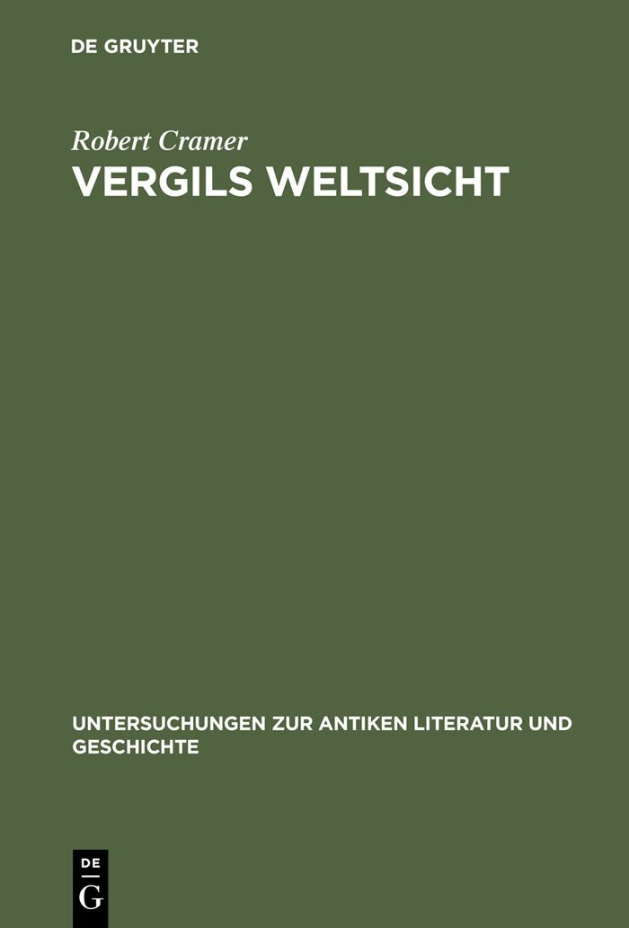 Vergils Weltsicht: Optimismus und Pessimismus in Vergils Georgica (Untersuchungen zur antiken Literatur und Geschichte, 51) Poetry