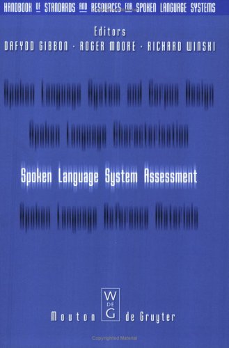 Spoken Language System Assessment: Spoken Language Systems Assessment (Handbook of Standards and Resources for Spoken Language Systems, Band 3) Social Sciences