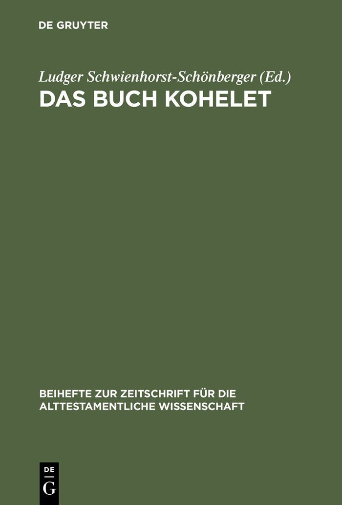 Das Buch Kohelet: Studien zur Struktur, Geschichte, Rezeption und Theologie (Beihefte zur Zeitschrift für die alttestamentliche Wissenschaft, 254, Band 254) Religion & Esotericism
