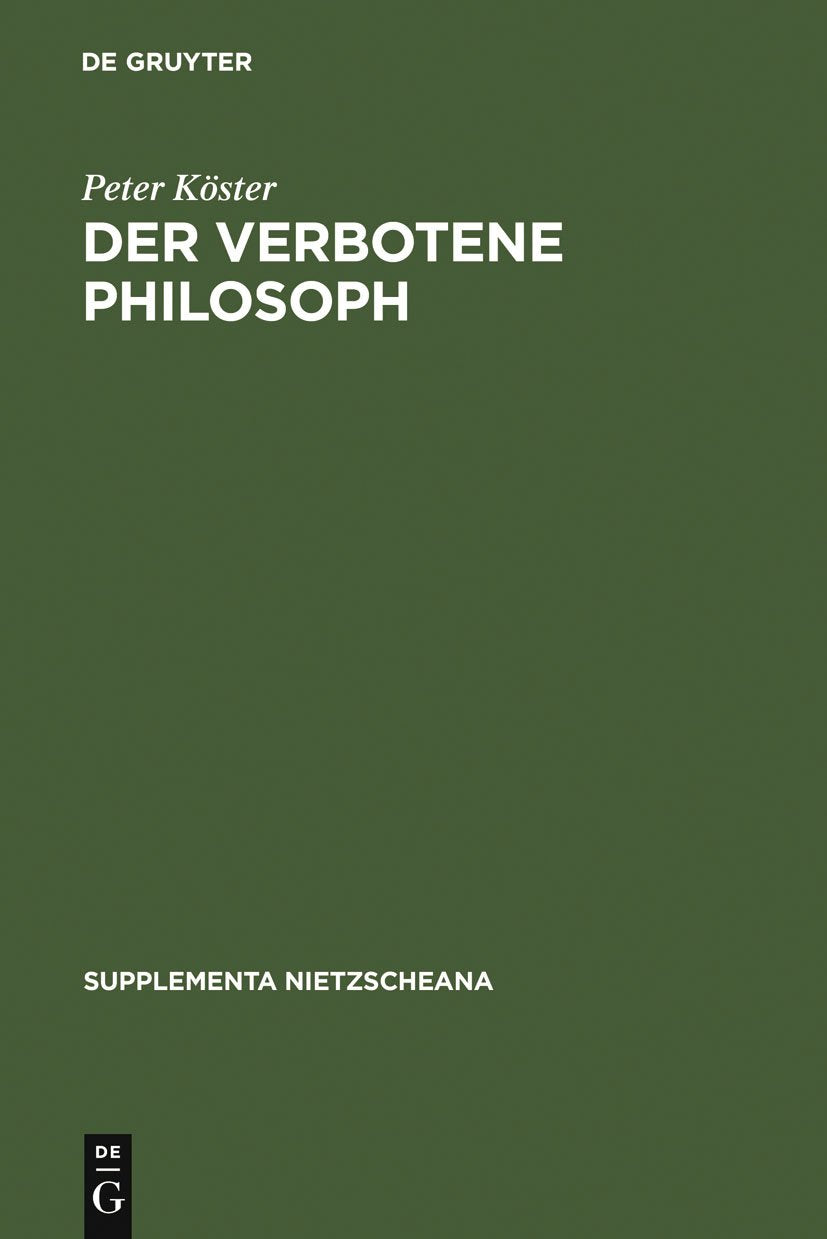 Der verbotene Philosoph: Studien zu den Anfängen der katholischen Nietzsche-Rezeption in Deutschland (1890-1918) (Supplementa Nietzcheana): Studien zu ... (1890-1918) (Supplementa Nietzcheana) Philosophy