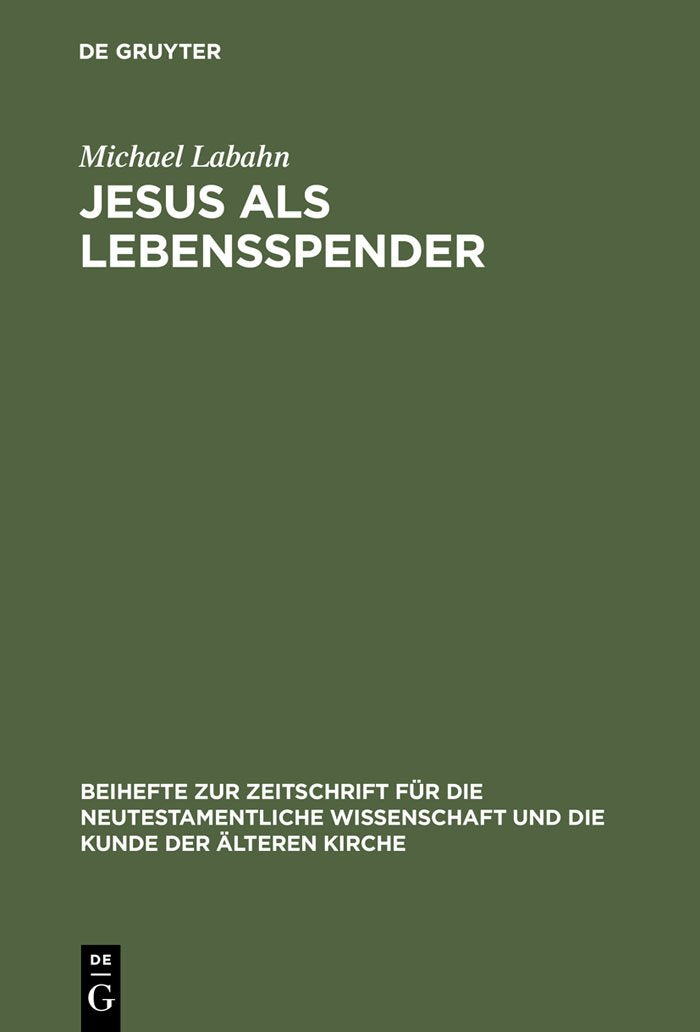 Jesus als Lebensspender: Untersuchungen zu einer Geschichte der johanneischen Tradition anhand ihrer Wundergeschichten (Beihefte zur Zeitschrift für die neutestamentliche Wissenschaft, 98, Band 98) Religion & Esotericism