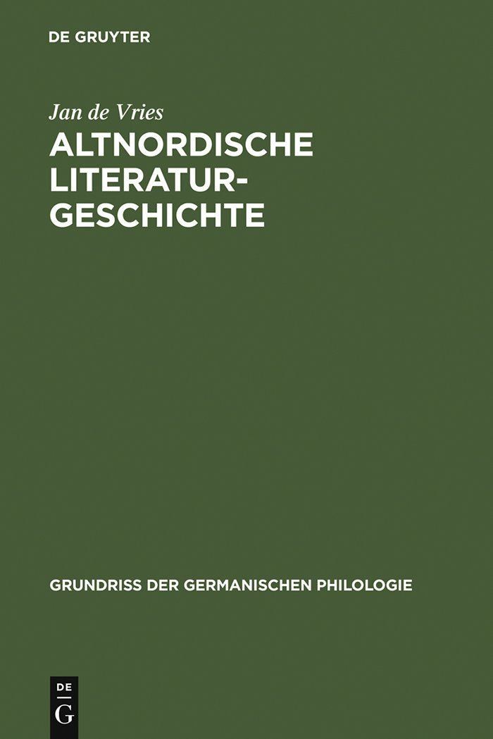 Altnordische Literaturgeschichte: Zwei Tle. in 1 Bd. Vorw. v. Stefanie Würth (Grundriß der germanischen Philologie, 15/16) Social Sciences