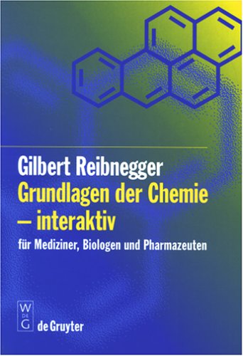 Grundlagen der Chemie - interaktiv: Für Mediziner, Biologen und Pharmazeuten Natural Sciences