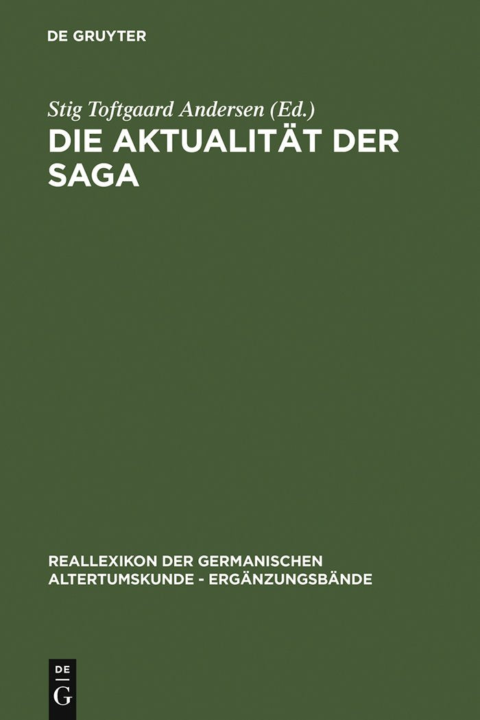Die Aktualität der Saga: Festschrift für Hans Schottmann (Ergänzungsbände zum Reallexikon der Germanischen Altertumskunde, 21) Philosophy
