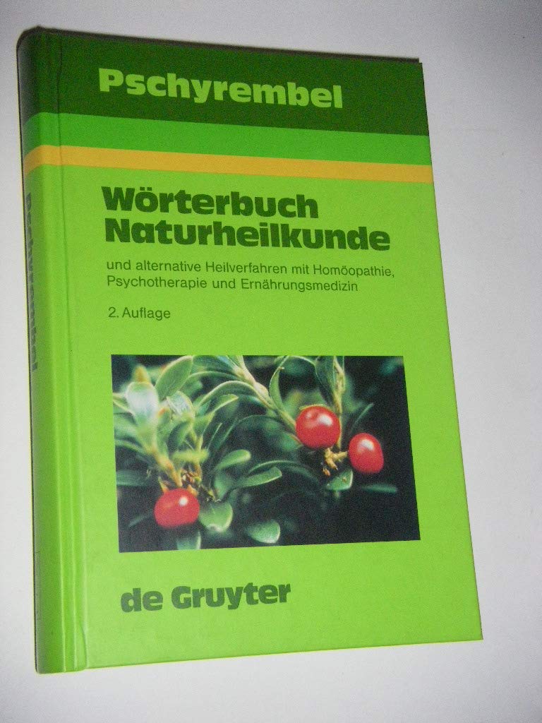 Pschyrembel Wörterbuch Naturheilkunde und alternative Heilverfahren mit Homöopathie, Psychotherapie und Ernährungsmedizin Health, Nutrition & Fitness