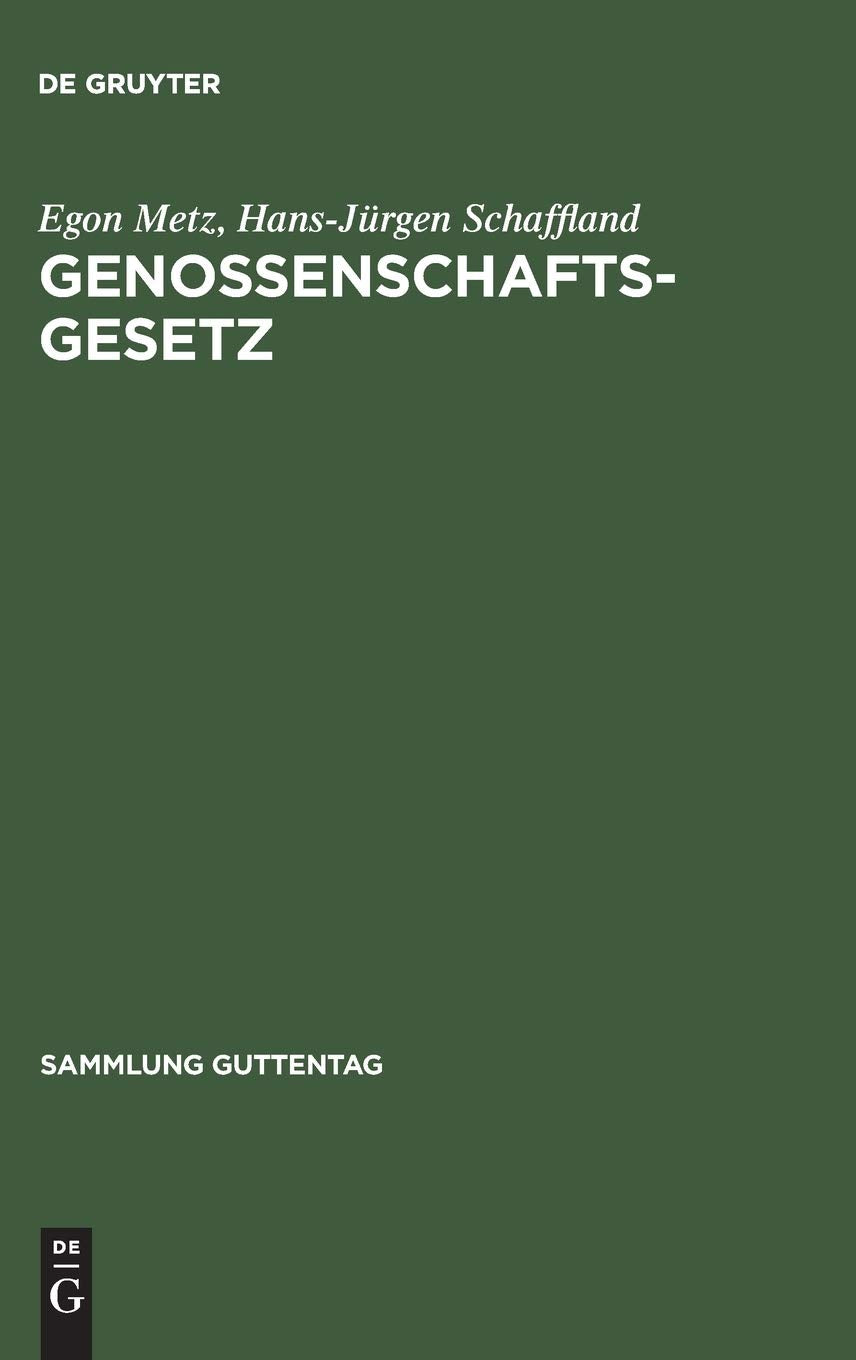 Genossenschaftsgesetz: (Gesetz, betreffend die Erwerbs- und Wirtschaftsgenossenschaften) (Sammlung Guttentag) Law