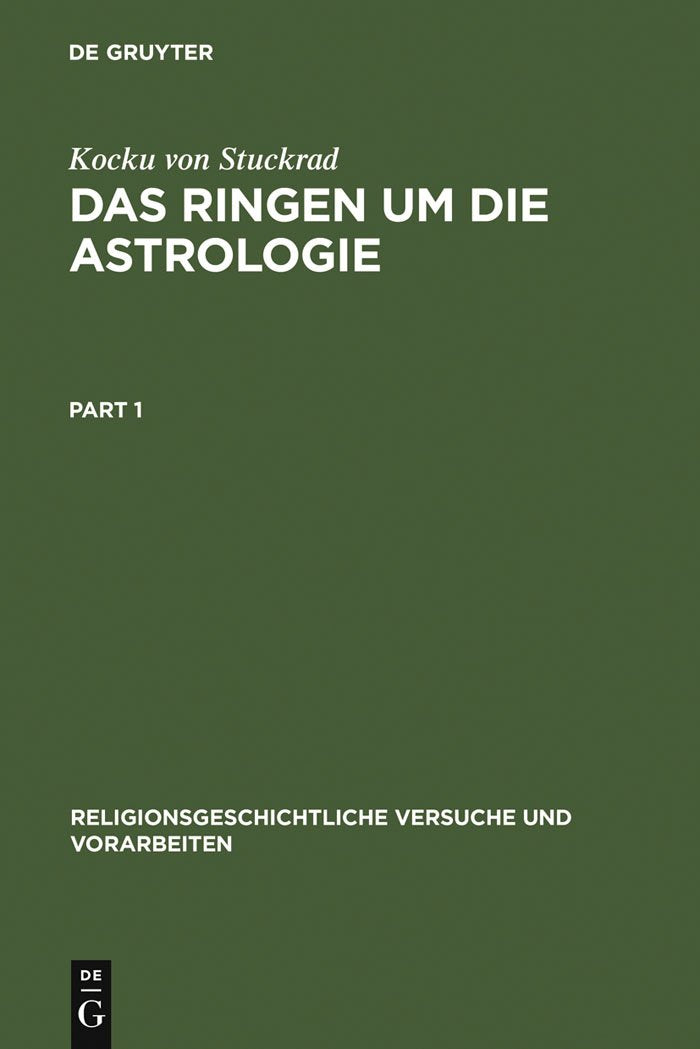 Das Ringen um die Astrologie: Jüdische und christliche Beiträge zum antiken Zeitverständnis (Religionsgeschichtliche Versuche und Vorarbeiten, 49) Philosophy
