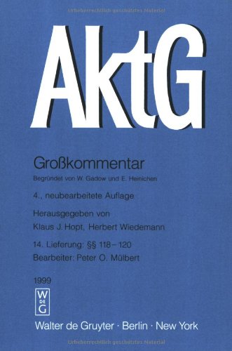Aktiengesetz. Grosskommentar. Pflichtfortsetzung / §§ 118-120 (Grosskommentare der Praxis) Law