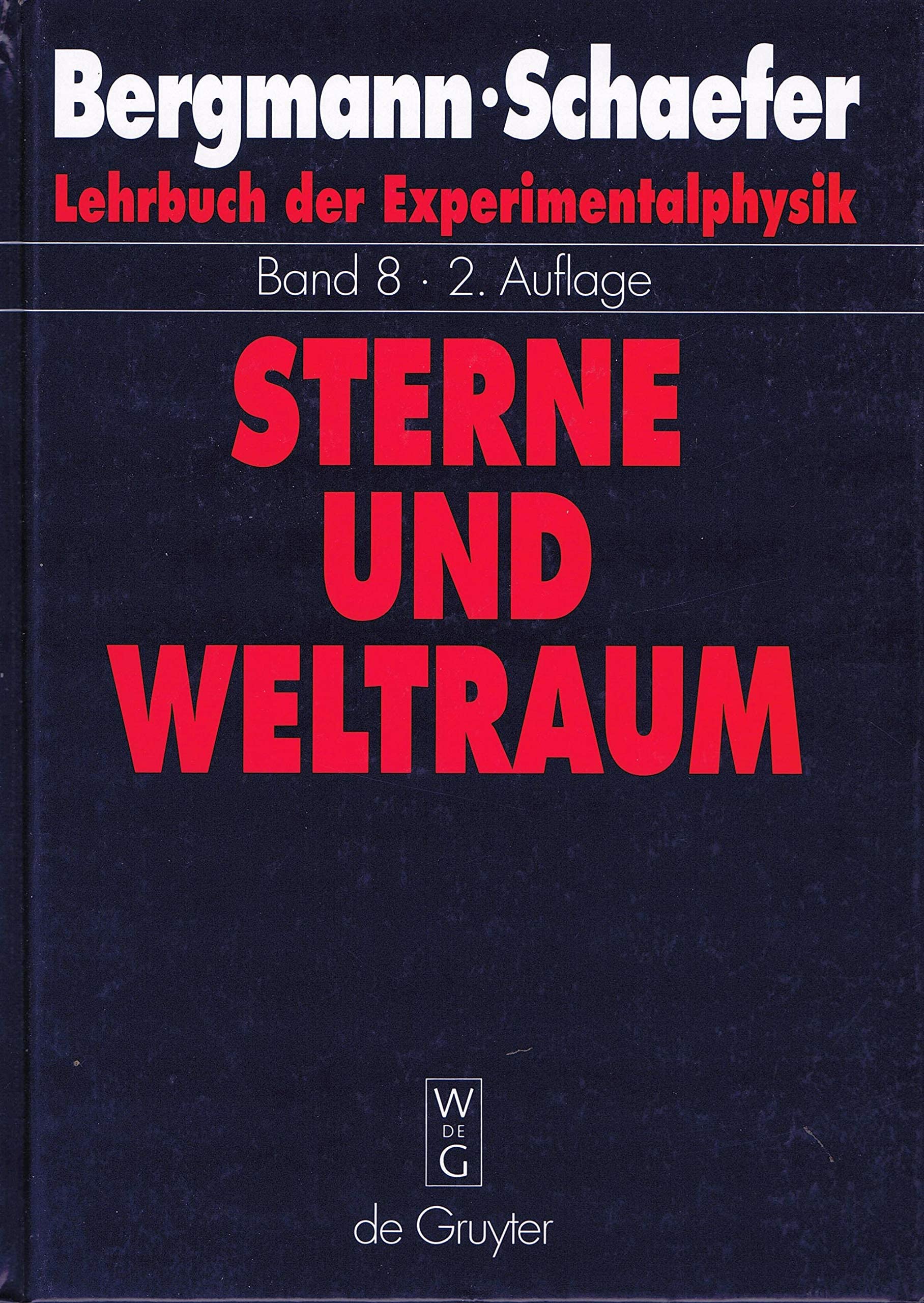 Lehrbuch der Experimentalphysik, Bd.8, Sterne und Weltraum: Von Hans J. Blome, Hilmar Duerbeck u. a. (Ludwig Bergmann; Clemens Schaefer: Lehrbuch der Experimentalphysik) Natural Sciences