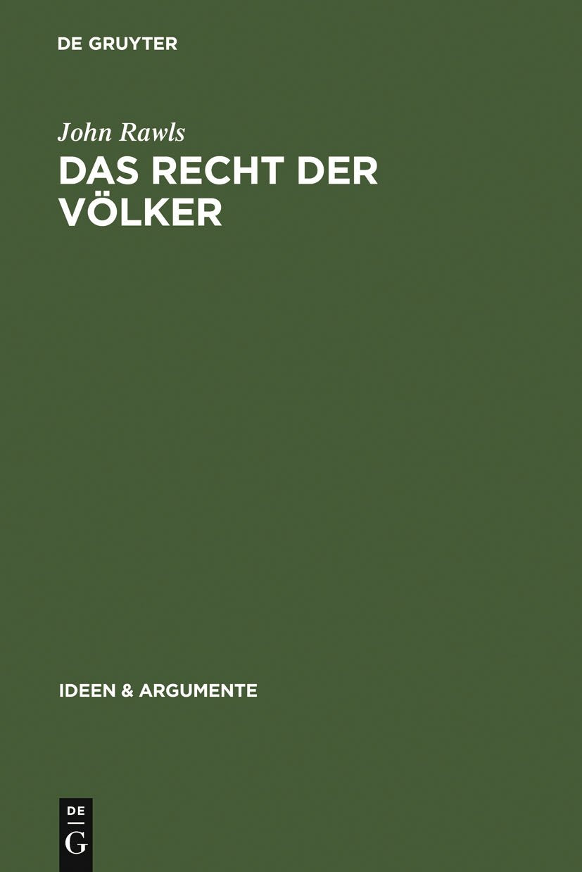 Das Recht der Völker: Enthält: Nochmals: Die Idee der öffentlichen Vernunft (Ideen & Argumente) Law