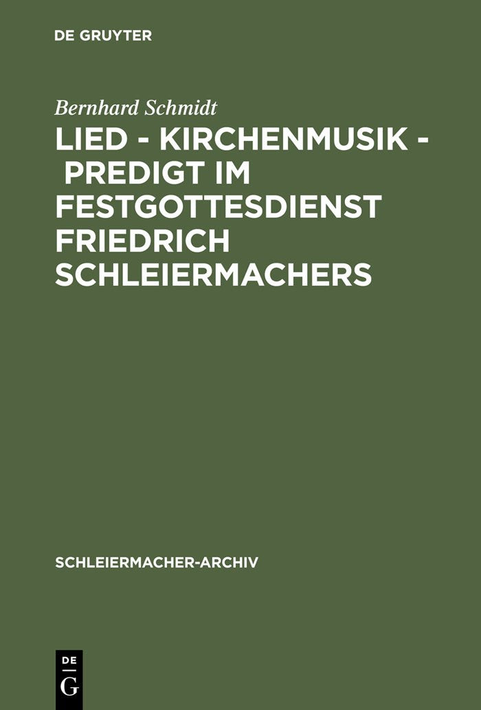 Lied - Kirchenmusik - Predigt im Festgottesdienst Friedrich Schleiermachers: Zur Rekonstruktion seiner liturgischen Praxis (Schleiermacher-Archiv, 20, Band 20) Politics & Society Books