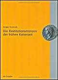 Die Restitutionsmünzen der frühen Kaiserzeit: Aspekte der Kaiserlegitimation Social Sciences