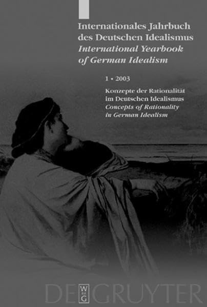 Internationales Jahrbuch des Deutschen Idealismus /International... / Konzepte der Rationalität / Concepts of Rationality (Internationales Jahrbuch ... /International Yearbook of German Idealism) Philosophy