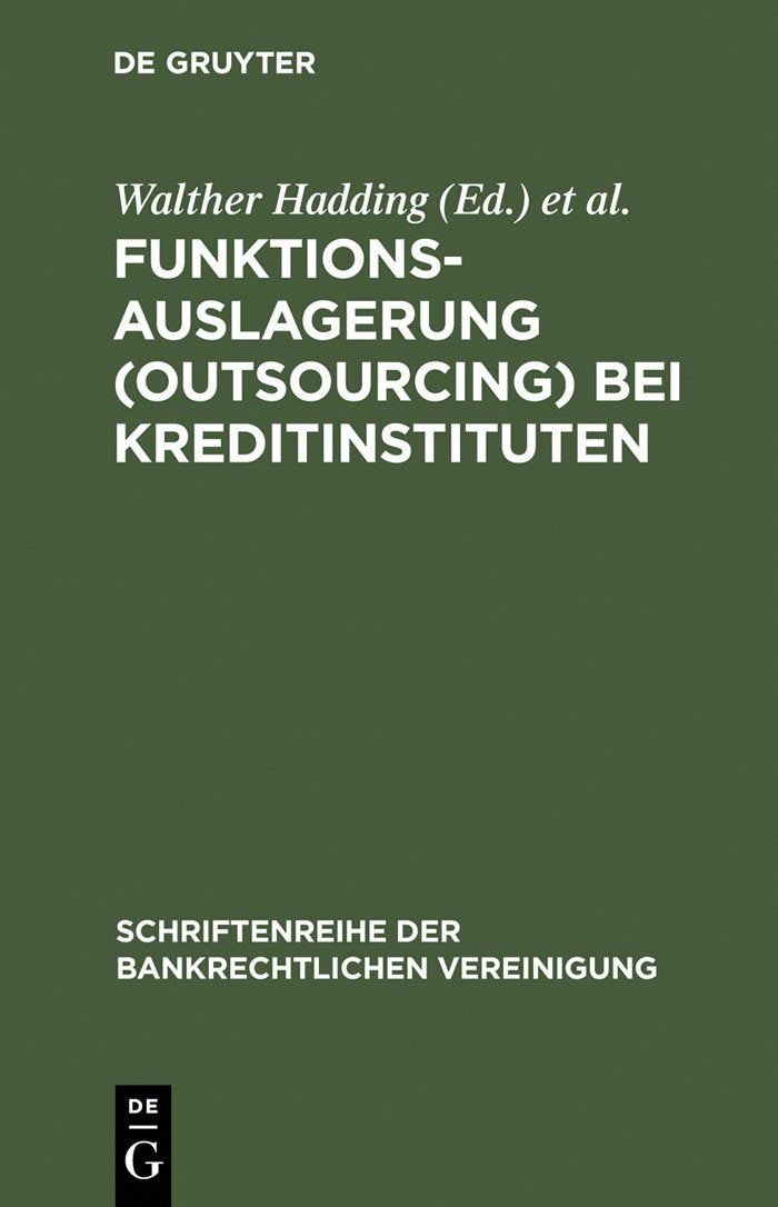 Funktionsauslagerung (Outsourcing) bei Kreditinstituten: Bankrechtstag 2000 (Schriftenreihe der Bankrechtlichen Vereinigung, 18, Band 18) Law