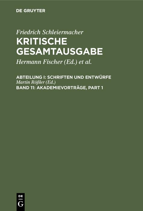 Akademievorträge (Friedrich Schleiermacher: Kritische Gesamtausgabe. Schriften und Entwürfe, Band 11) Philosophy