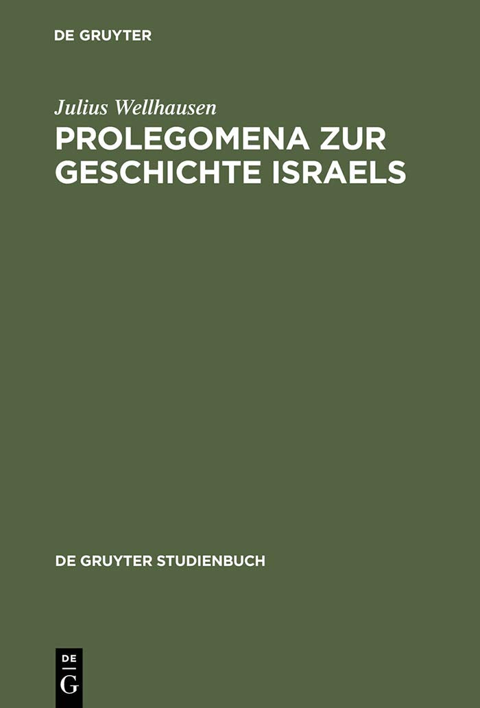 Prolegomena zur Geschichte Israels: Mit einem Stellenregister (De Gruyter Studienbuch) Social Sciences