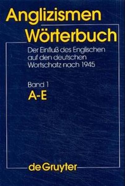 Anglizismen-Wörterbuch: Bd 1: A - E. Bd 2: F - O. Bd 3: P - Z Social Sciences