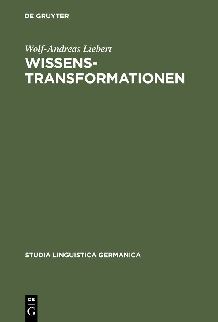 Wissenstransformationen: Handlungssemantische Analysen von Wissenschafts- und Vermittlungstexten (Studia Linguistica Germanica, 63, Band 63) Media & Communication