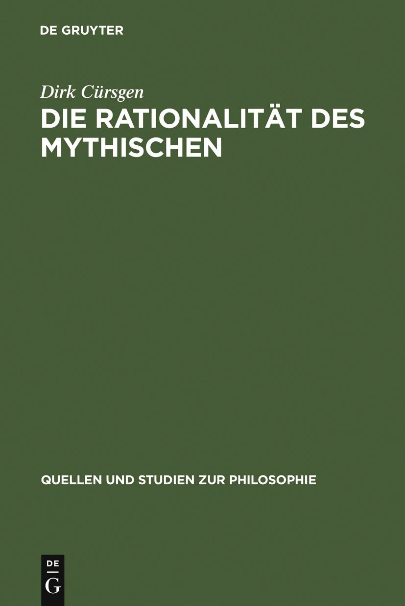 Die Rationalität des Mythischen: Der philosophische Mythos bei Platon und seine Exegese im Neuplatonismus (Quellen und Studien zur Philosophie, 55) Philosophy
