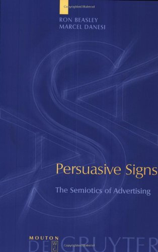Persuasive Signs: The Semiotics of Advertising book