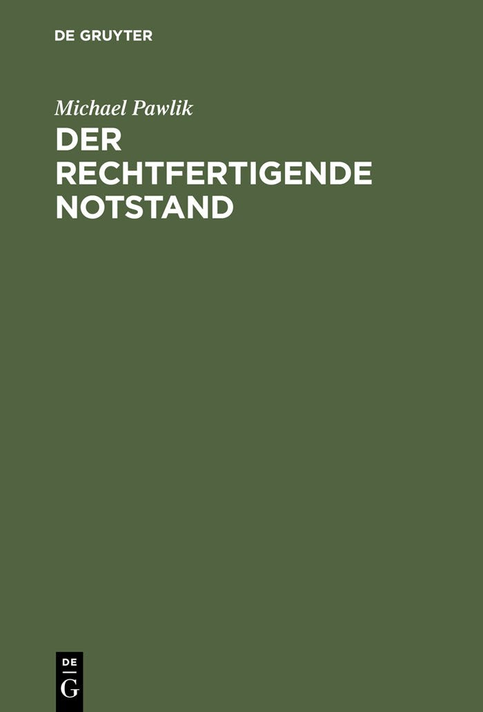 Der rechtfertigende Notstand: Zugleich ein Beitrag zum Problem strafrechtlicher Solidaritätspflichten Law