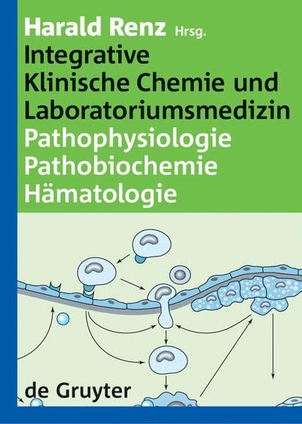 Integrative Klinische Chemie und Laboratoriumsmedizin: Pathophysiologie, Pathobiochemie, Hämatologie Medicine