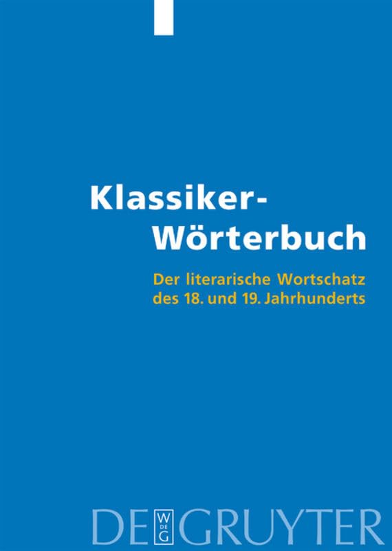 Klassiker-Wörterbuch: Der literarische Wortschatz des 18. und 19. Jahrhunderts. 10.000 Stichwörter Books